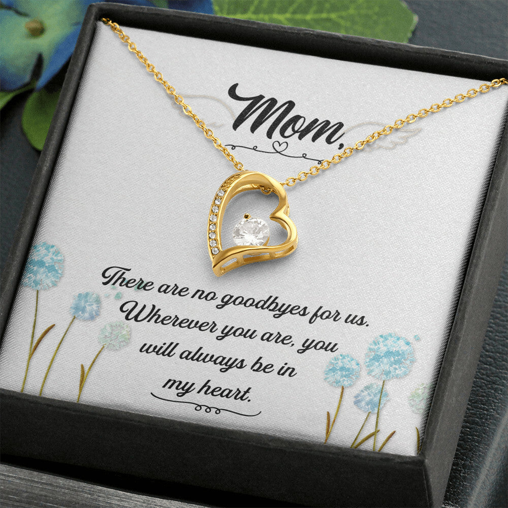 To Mom Remembrance Message There Are no Goodbyes Forever Necklace w Message Card-Express Your Love Gifts