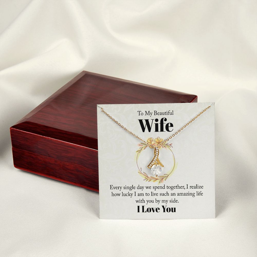 To My Beautiful Wife Every Single Day We Spend Together Alluring Ribbon Necklace Message Card-Express Your Love Gifts