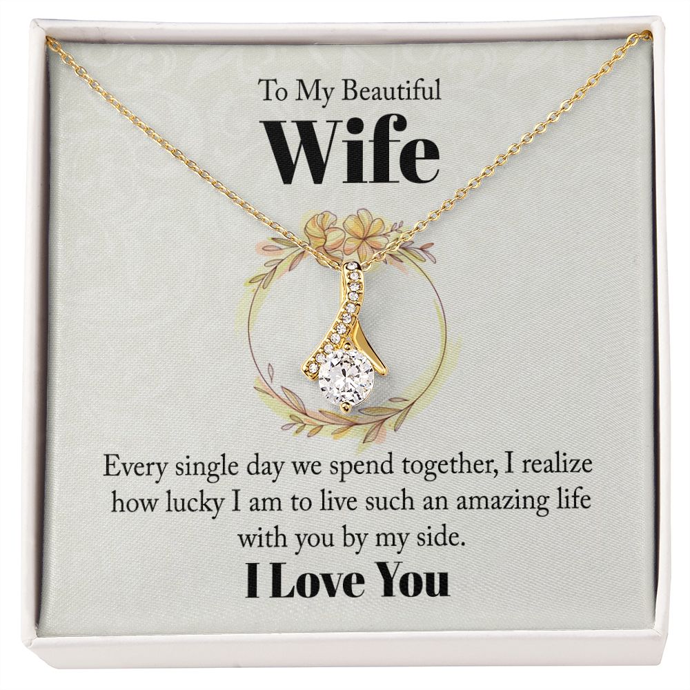 To My Beautiful Wife Every Single Day We Spend Together Alluring Ribbon Necklace Message Card-Express Your Love Gifts