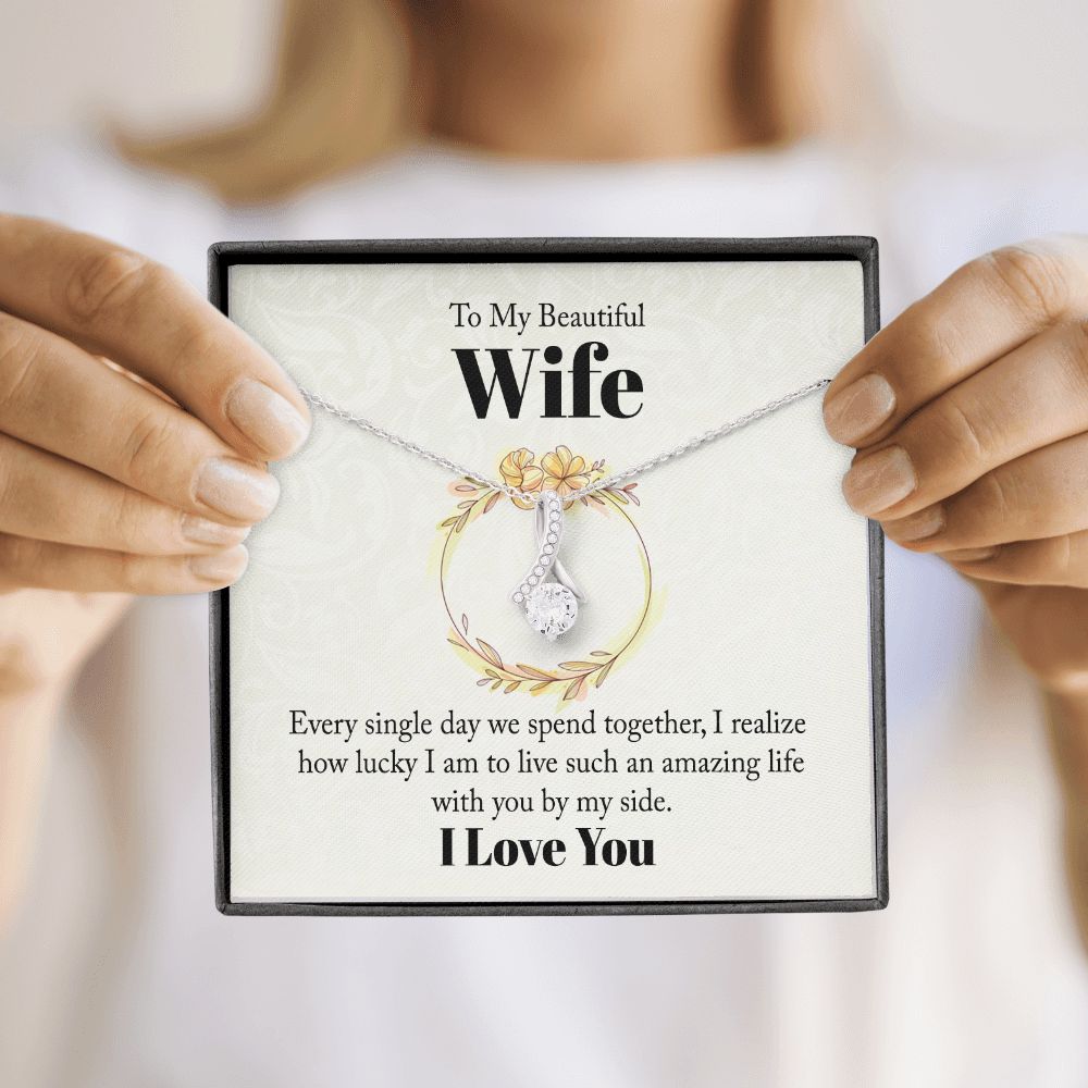 To My Beautiful Wife Every Single Day We Spend Together Alluring Ribbon Necklace Message Card-Express Your Love Gifts