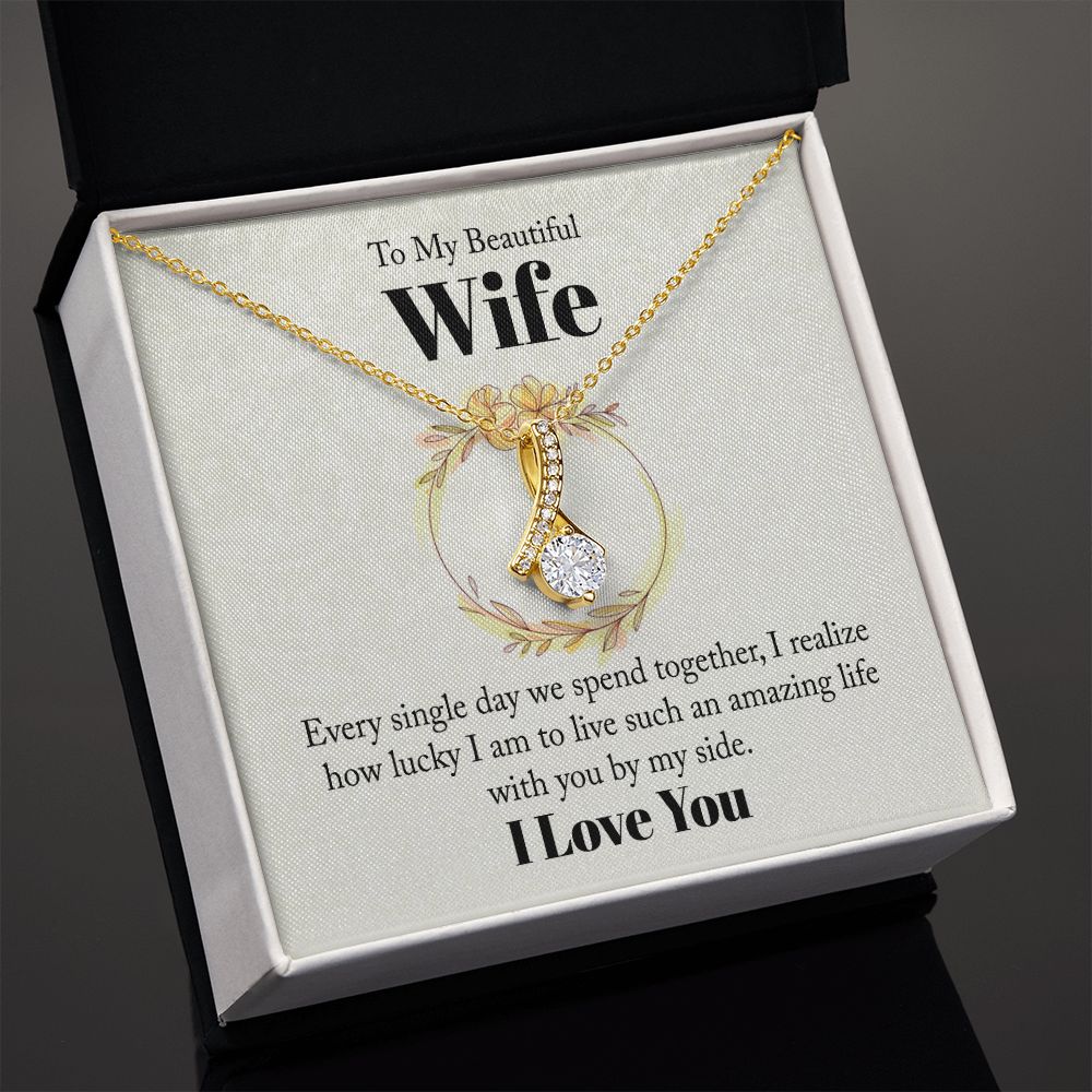 To My Beautiful Wife Every Single Day We Spend Together Alluring Ribbon Necklace Message Card-Express Your Love Gifts