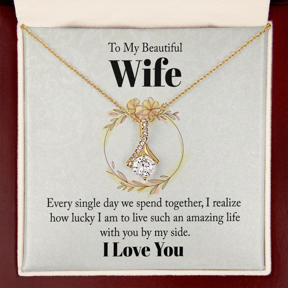 To My Beautiful Wife Every Single Day We Spend Together Alluring Ribbon Necklace Message Card-Express Your Love Gifts