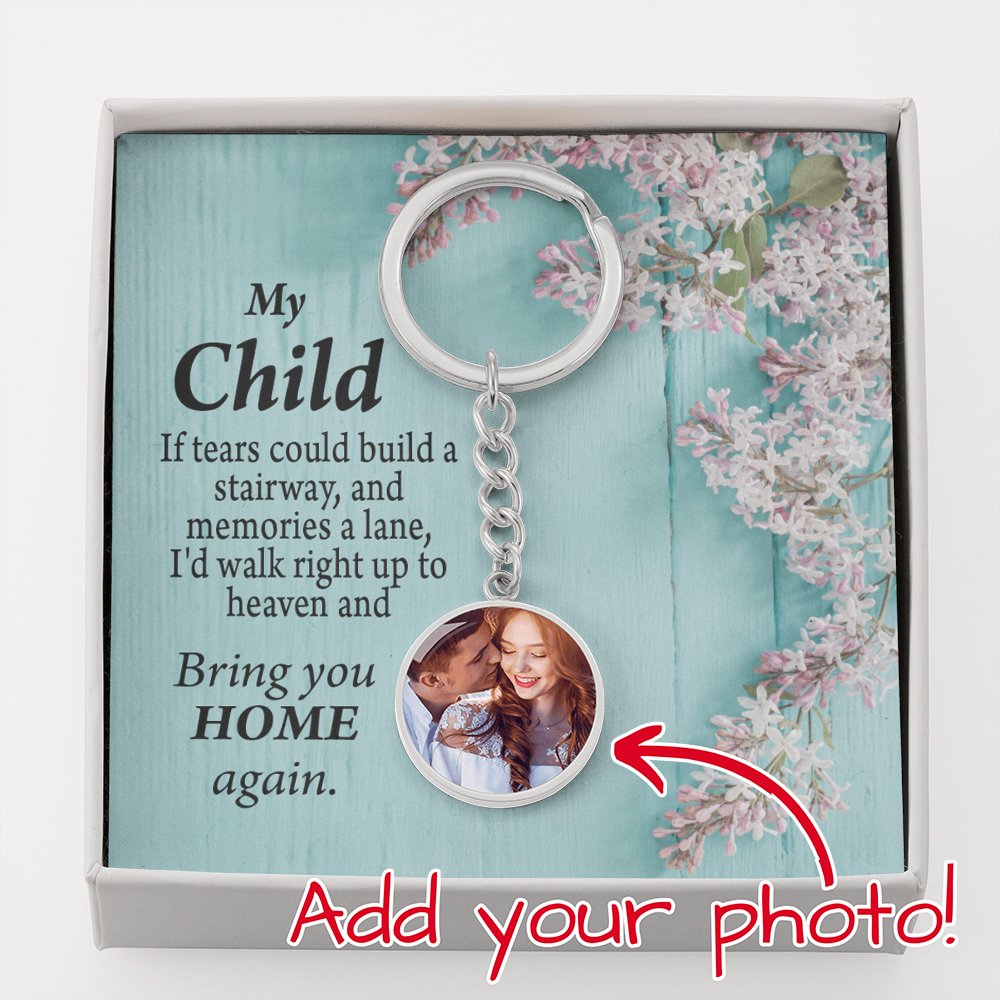 To My Child Personalized Memorial Remembrance If Tears Message Circle Keychain Stainless Steel or 18k Gold-Express Your Love Gifts