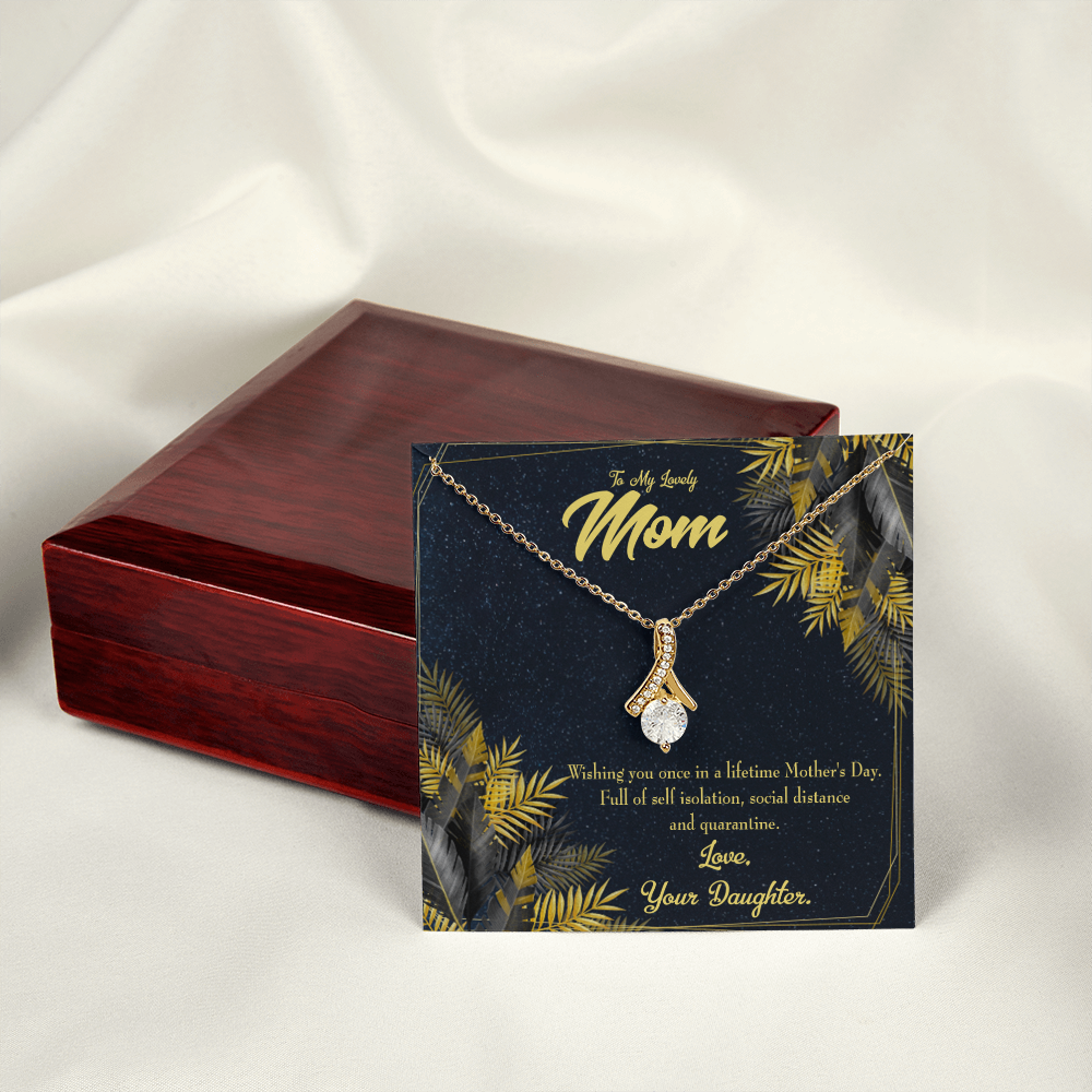 To My Daughter Distance and Quaratine From Mom Alluring Ribbon Necklace Message Card-Express Your Love Gifts