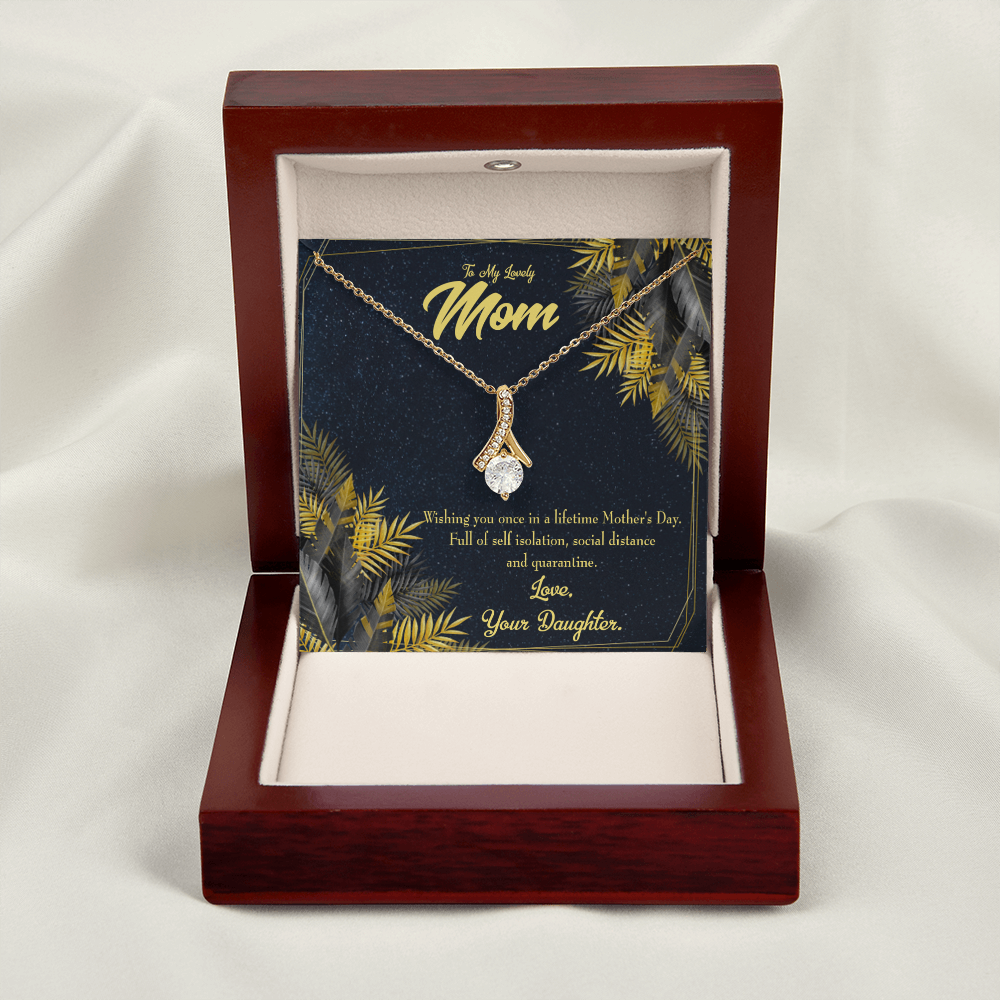 To My Daughter Distance and Quaratine From Mom Alluring Ribbon Necklace Message Card-Express Your Love Gifts