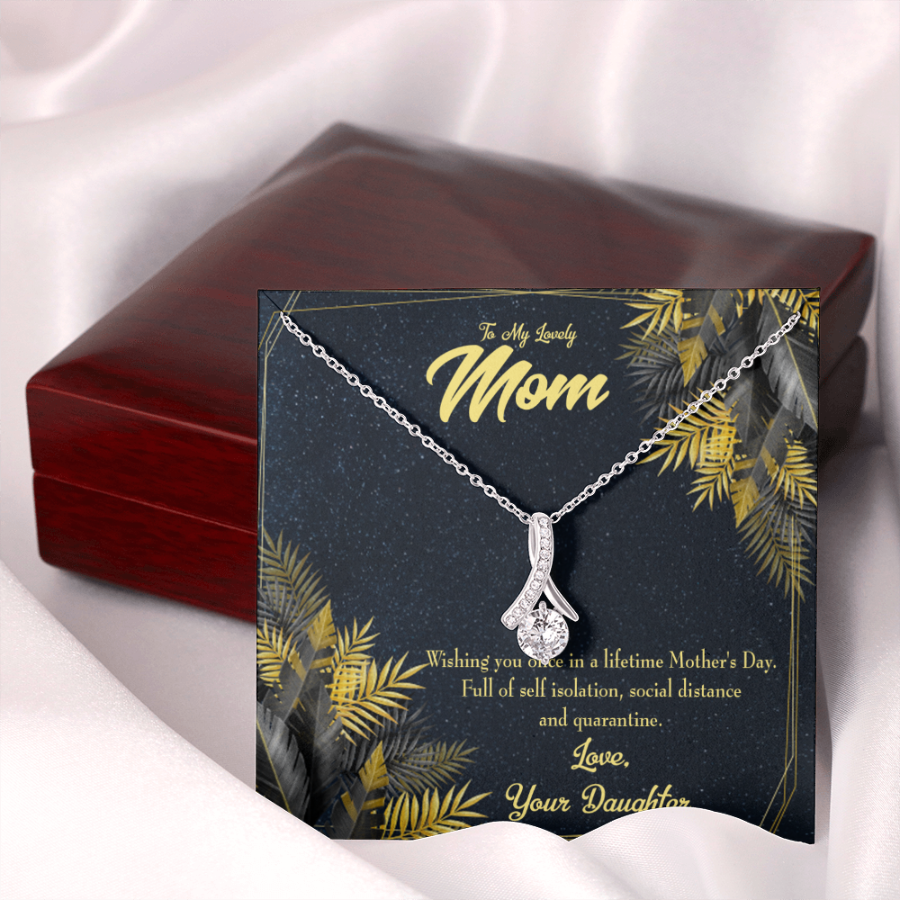 To My Daughter Distance and Quaratine From Mom Alluring Ribbon Necklace Message Card-Express Your Love Gifts