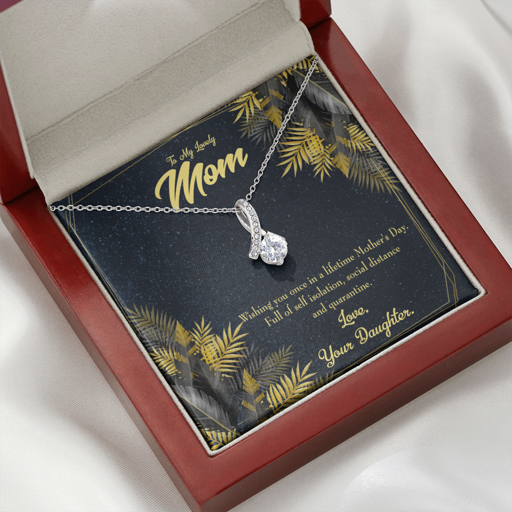 To My Daughter Distance and Quaratine From Mom Alluring Ribbon Necklace Message Card-Express Your Love Gifts