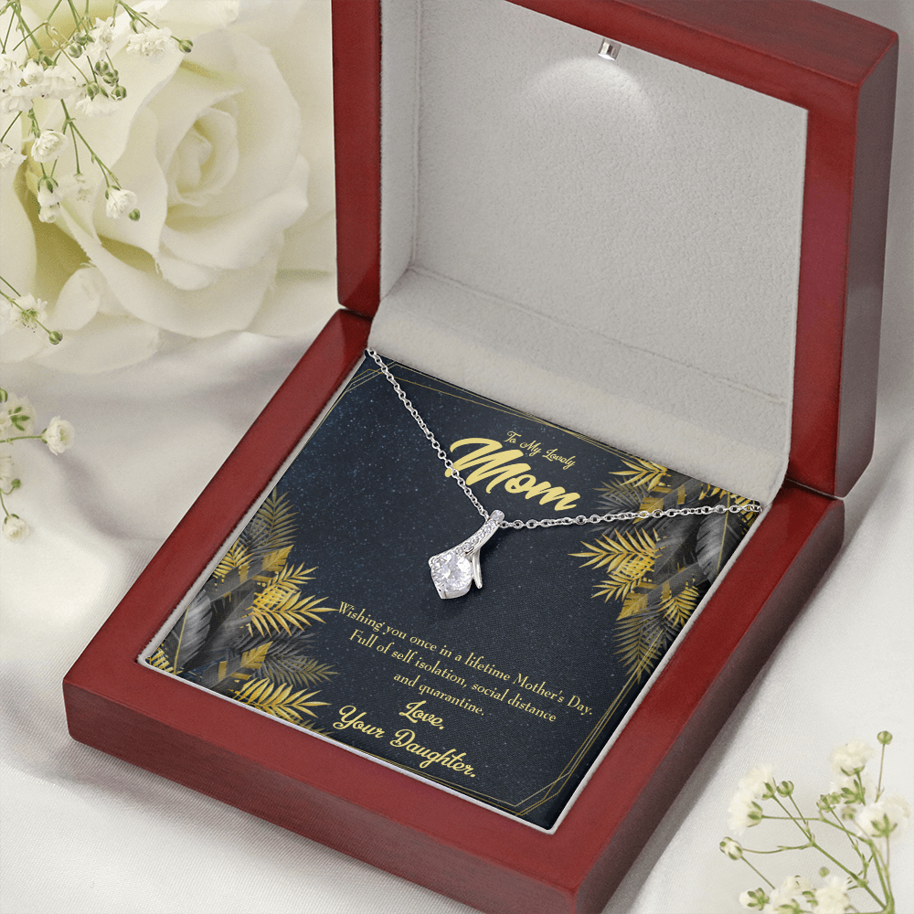 To My Daughter Distance and Quaratine From Mom Alluring Ribbon Necklace Message Card-Express Your Love Gifts