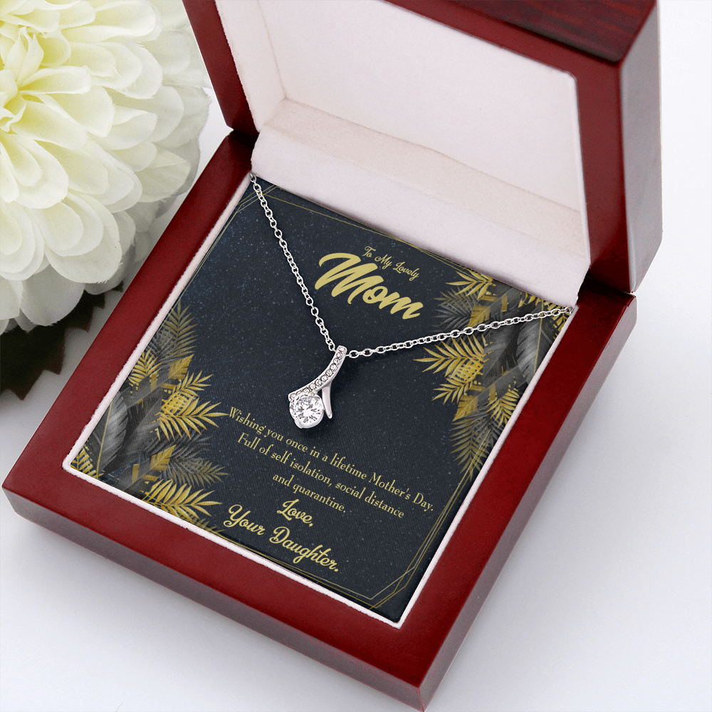 To My Daughter Distance and Quaratine From Mom Alluring Ribbon Necklace Message Card-Express Your Love Gifts