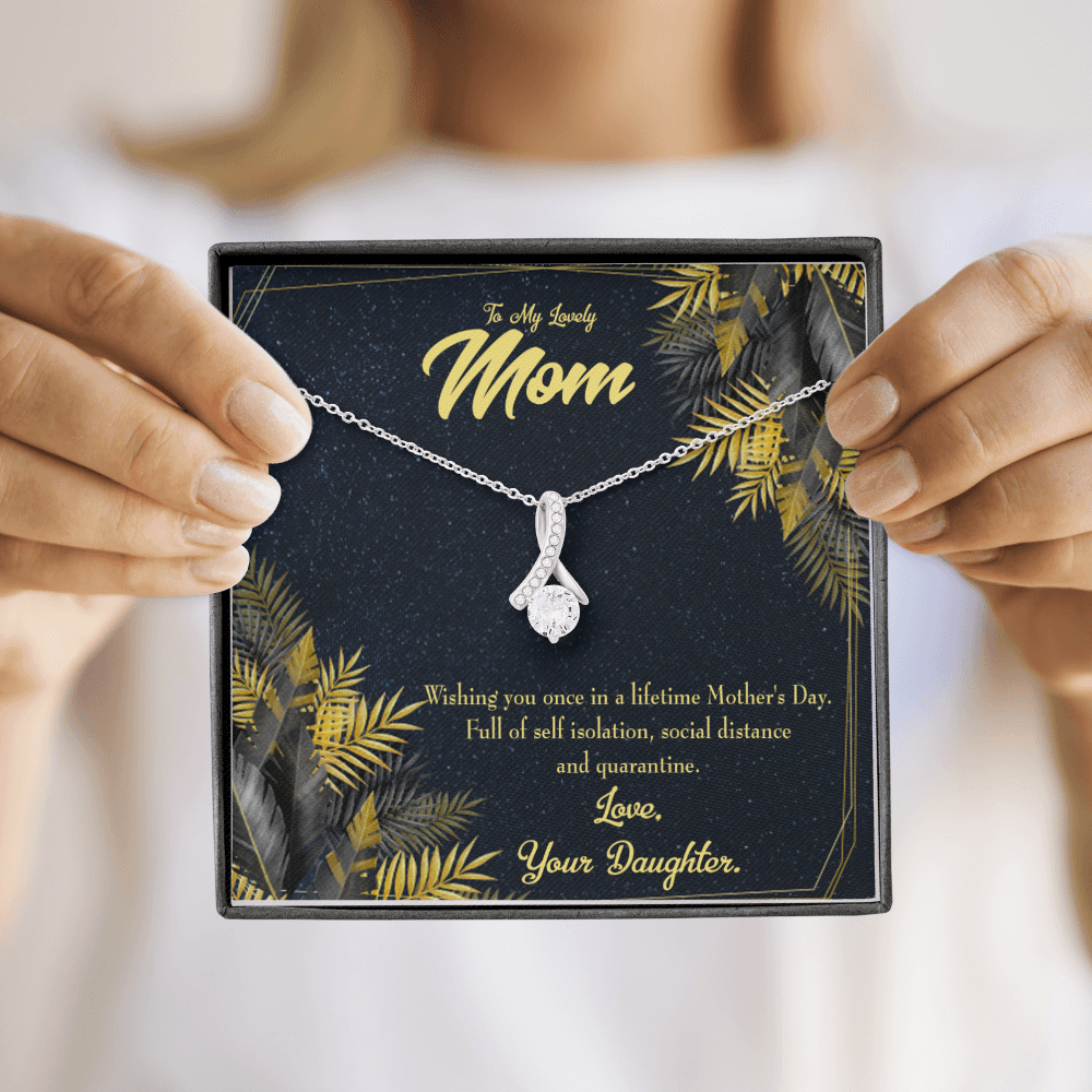 To My Daughter Distance and Quaratine From Mom Alluring Ribbon Necklace Message Card-Express Your Love Gifts