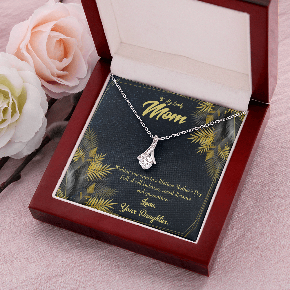 To My Daughter Distance and Quaratine From Mom Alluring Ribbon Necklace Message Card-Express Your Love Gifts