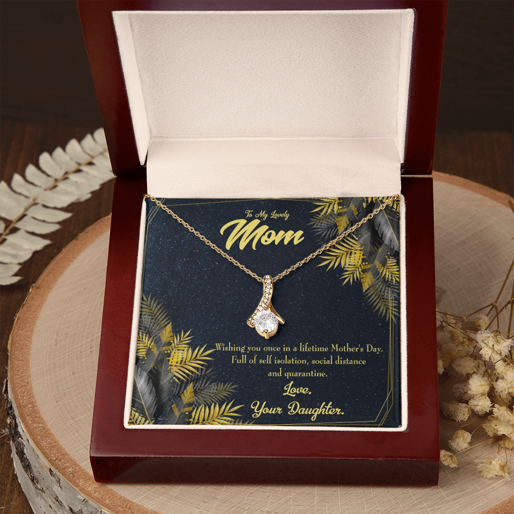 To My Daughter Distance and Quaratine From Mom Alluring Ribbon Necklace Message Card-Express Your Love Gifts