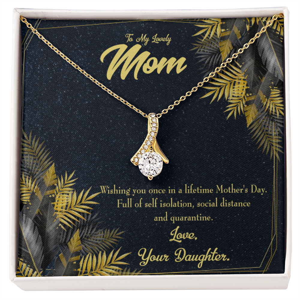 To My Daughter Distance and Quaratine From Mom Alluring Ribbon Necklace Message Card-Express Your Love Gifts