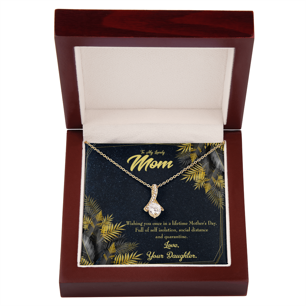 To My Daughter Distance and Quaratine From Mom Alluring Ribbon Necklace Message Card-Express Your Love Gifts