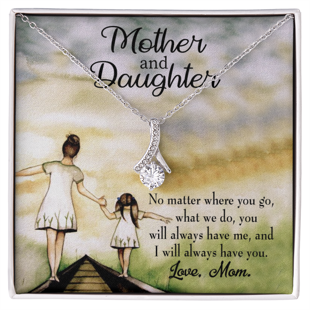 To My Daughter Have Each Other From Mom Alluring Ribbon Necklace Message Card-Express Your Love Gifts