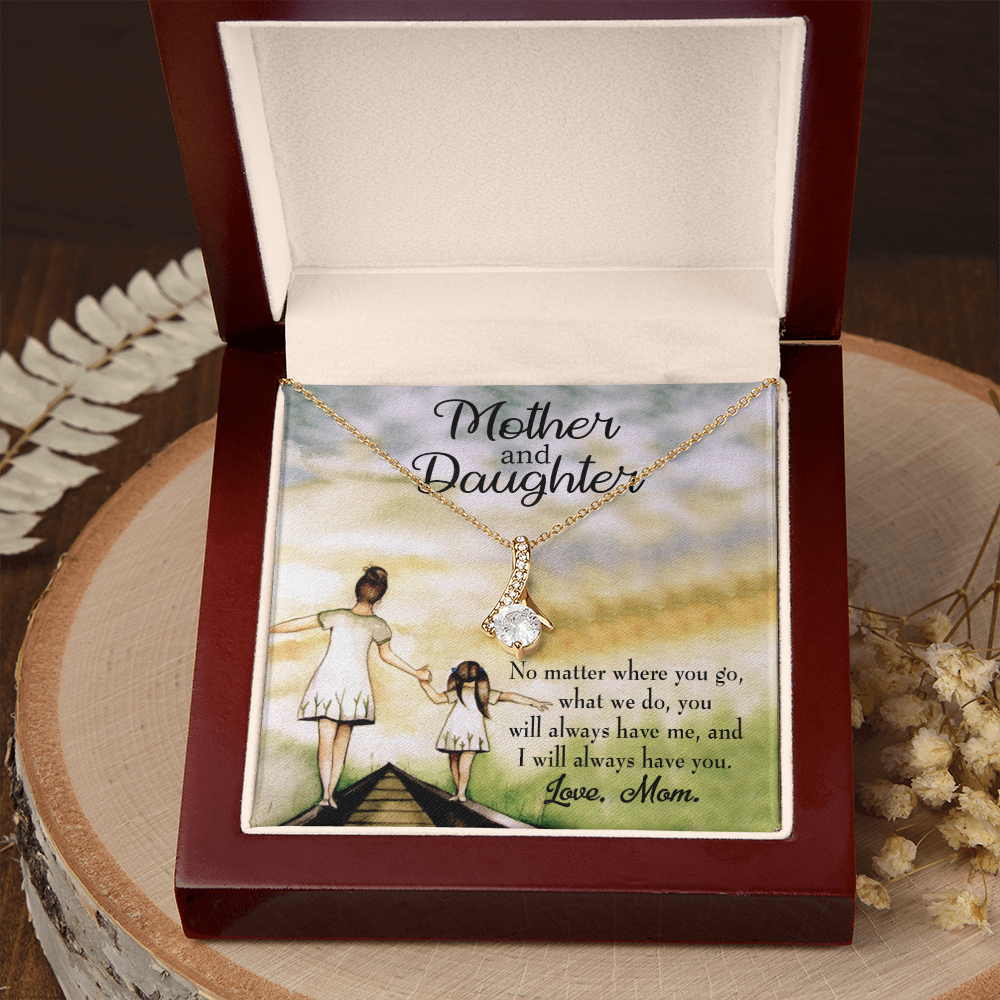 To My Daughter Have Each Other From Mom Alluring Ribbon Necklace Message Card-Express Your Love Gifts