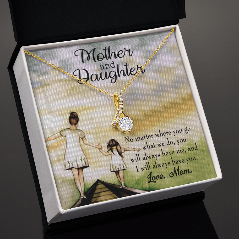 To My Daughter Have Each Other From Mom Alluring Ribbon Necklace Message Card-Express Your Love Gifts