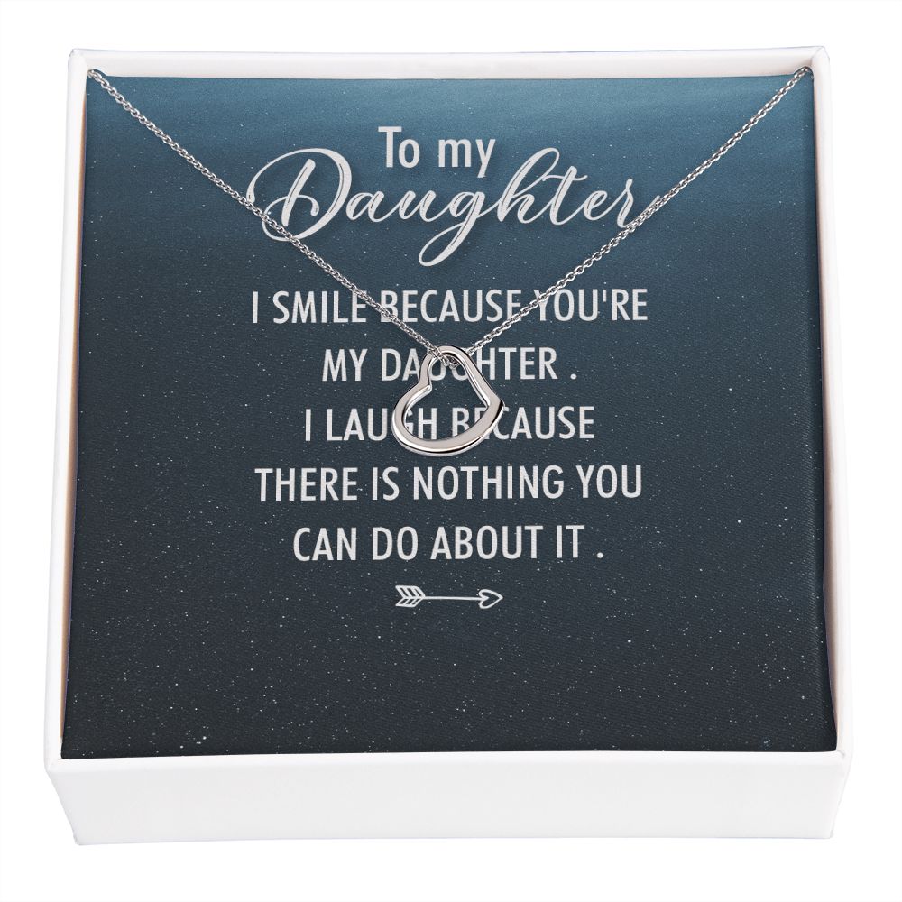To My Daughter I Smile Because You&#39;re My Daughter Delicate Heart Necklace-Express Your Love Gifts