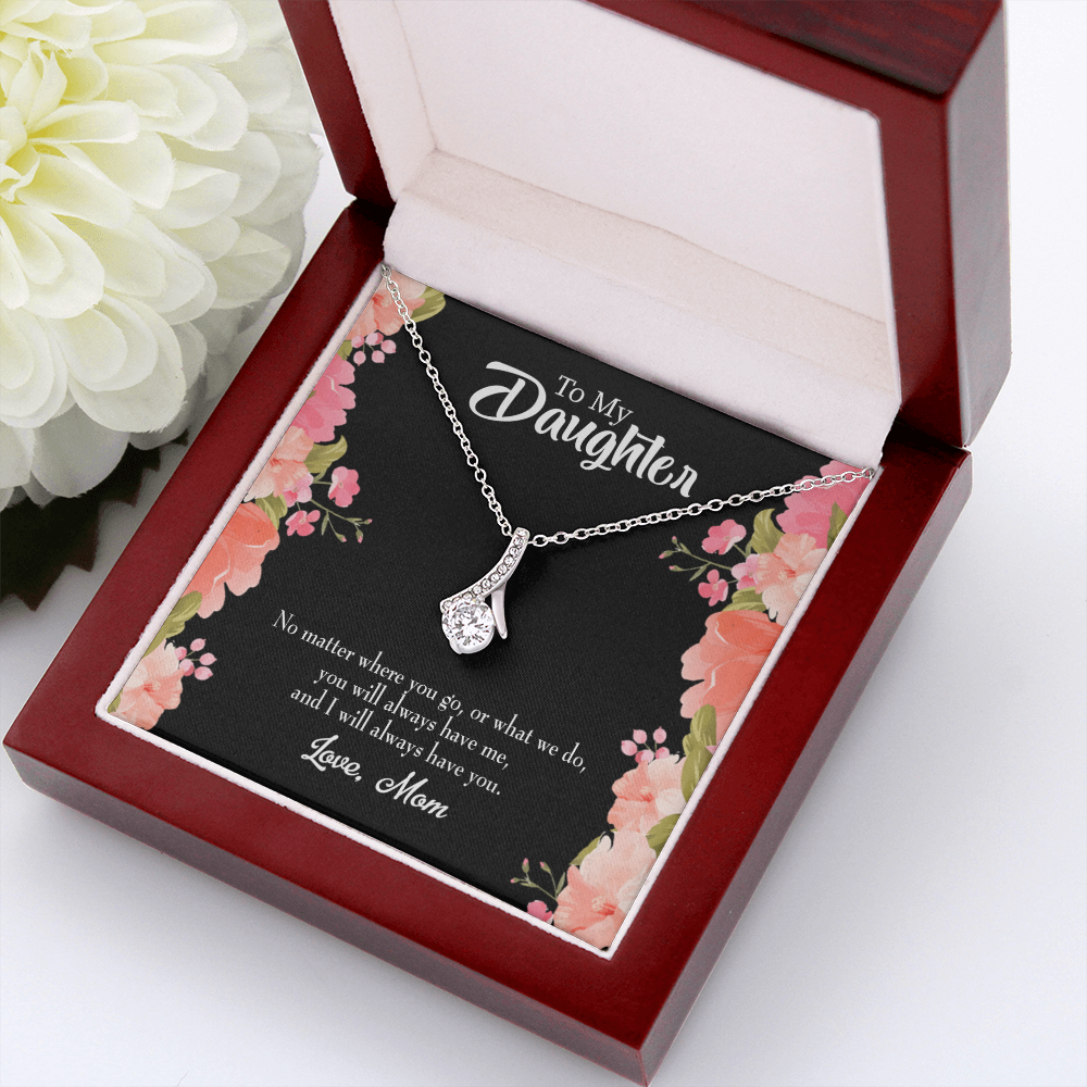 To My Daughter I WIll Always Have You From Mom Alluring Ribbon Necklace Message Card-Express Your Love Gifts