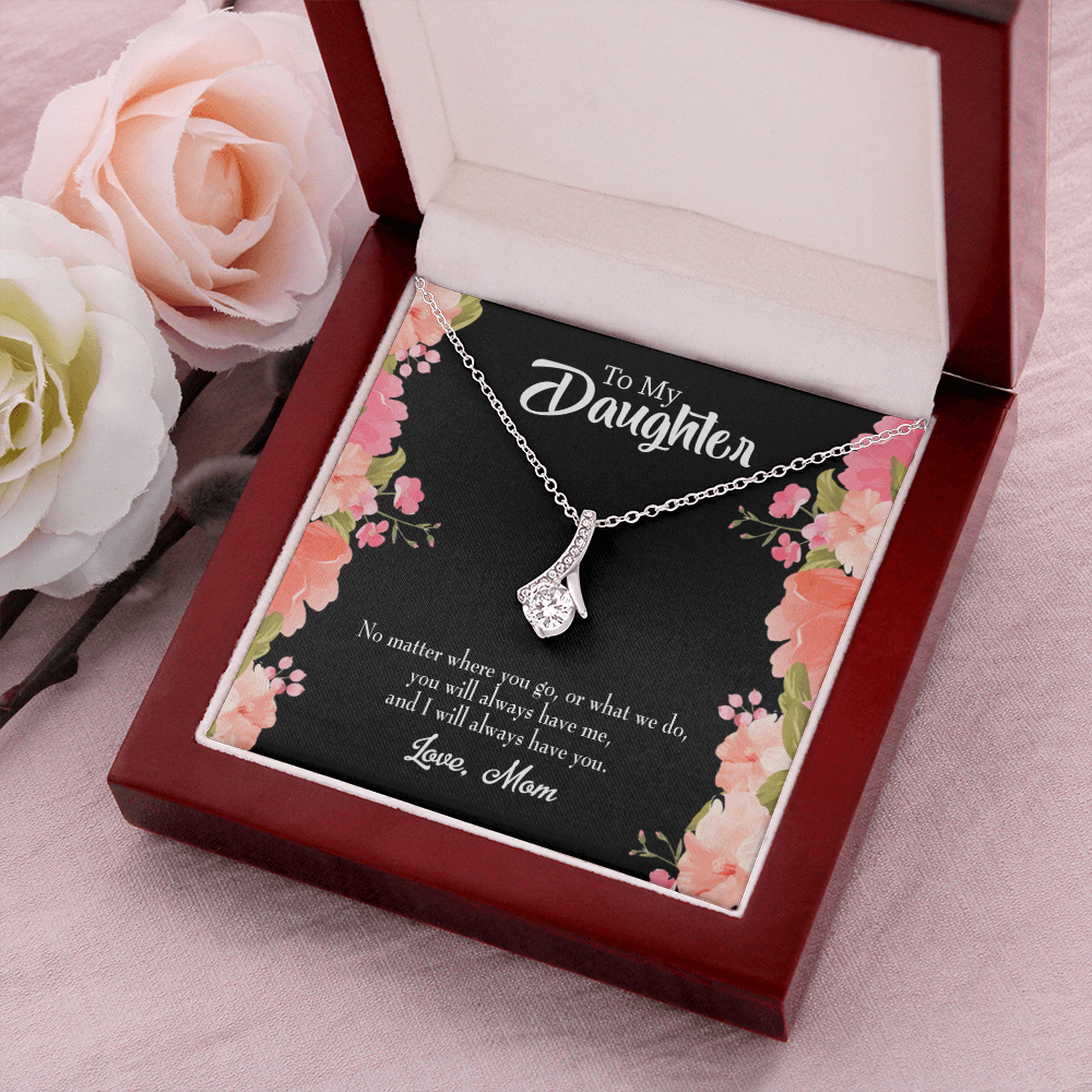 To My Daughter I WIll Always Have You From Mom Alluring Ribbon Necklace Message Card-Express Your Love Gifts