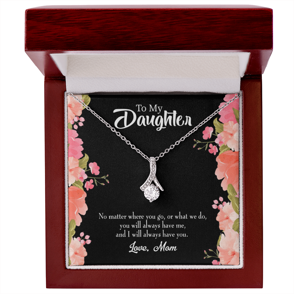 To My Daughter I WIll Always Have You From Mom Alluring Ribbon Necklace Message Card-Express Your Love Gifts