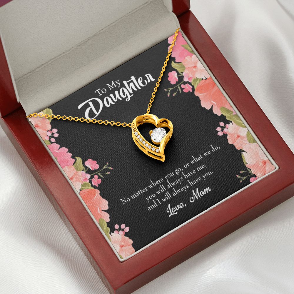 To My Daughter I Will Always Have You From Mom Forever Necklace w Message Card-Express Your Love Gifts