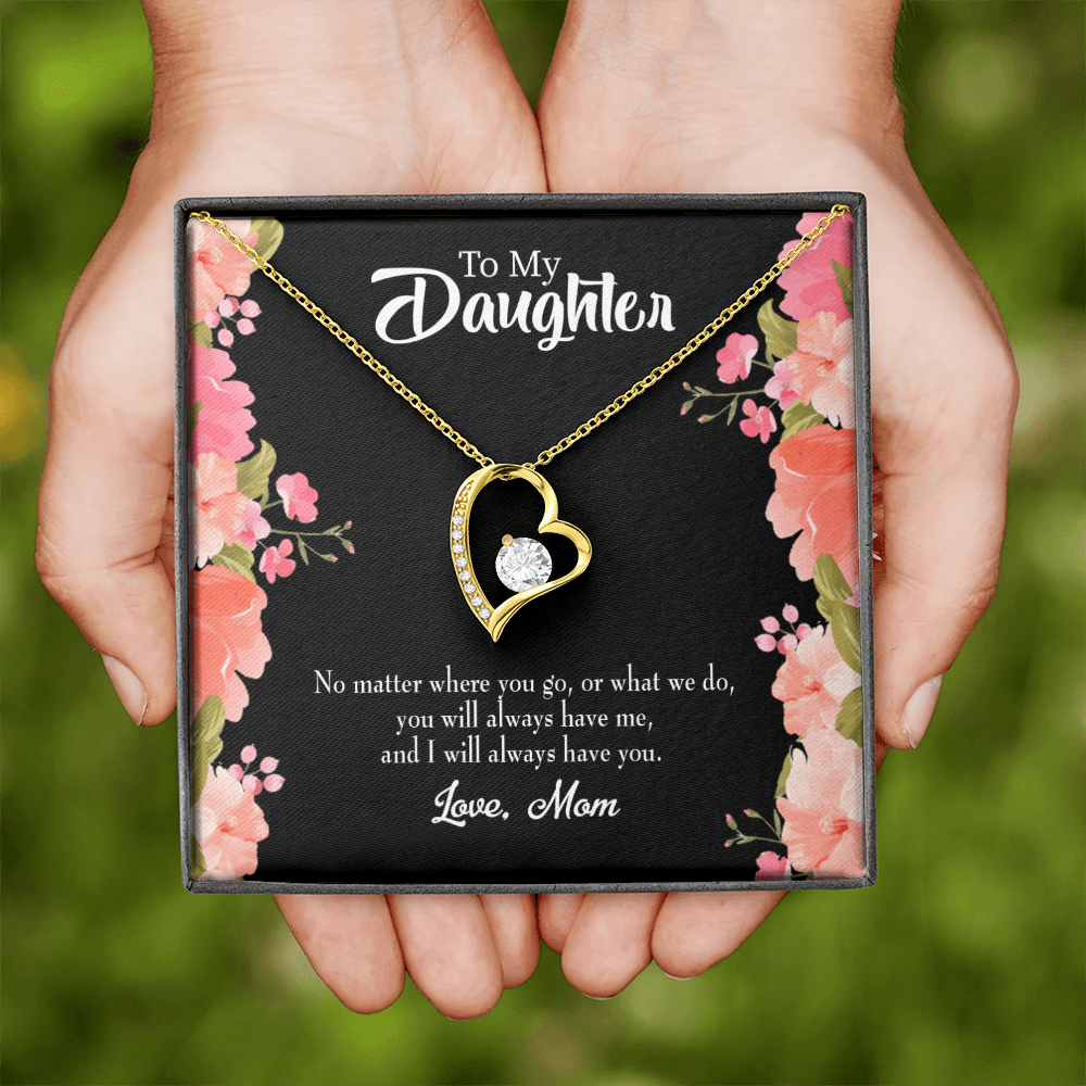 To My Daughter I Will Always Have You From Mom Forever Necklace w Message Card-Express Your Love Gifts