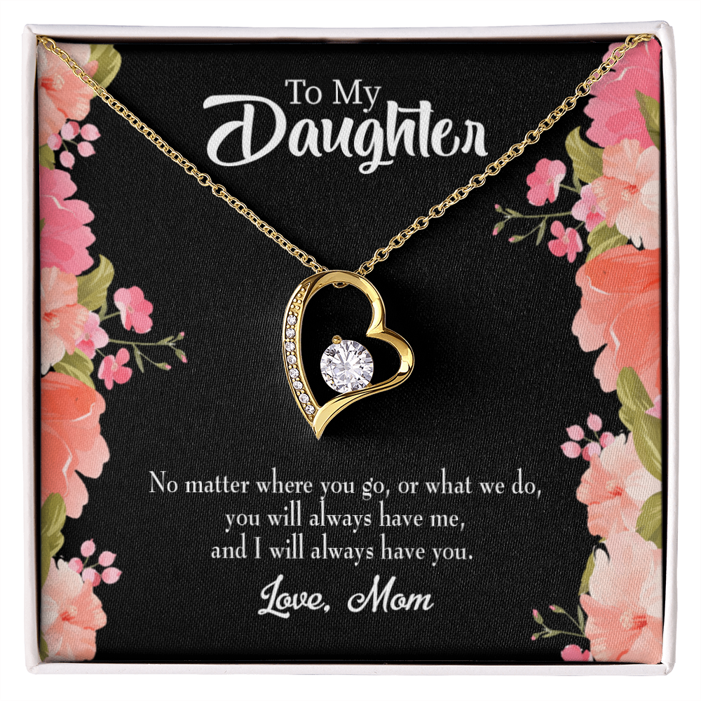 To My Daughter I Will Always Have You From Mom Forever Necklace w Message Card-Express Your Love Gifts