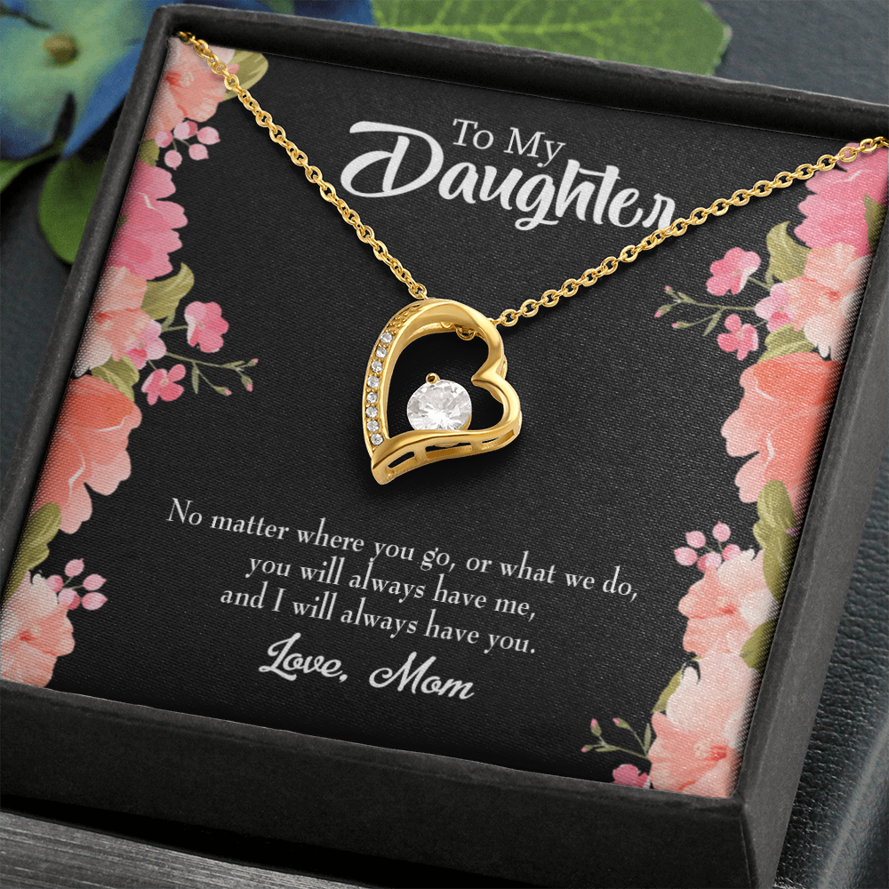 To My Daughter I Will Always Have You From Mom Forever Necklace w Message Card-Express Your Love Gifts