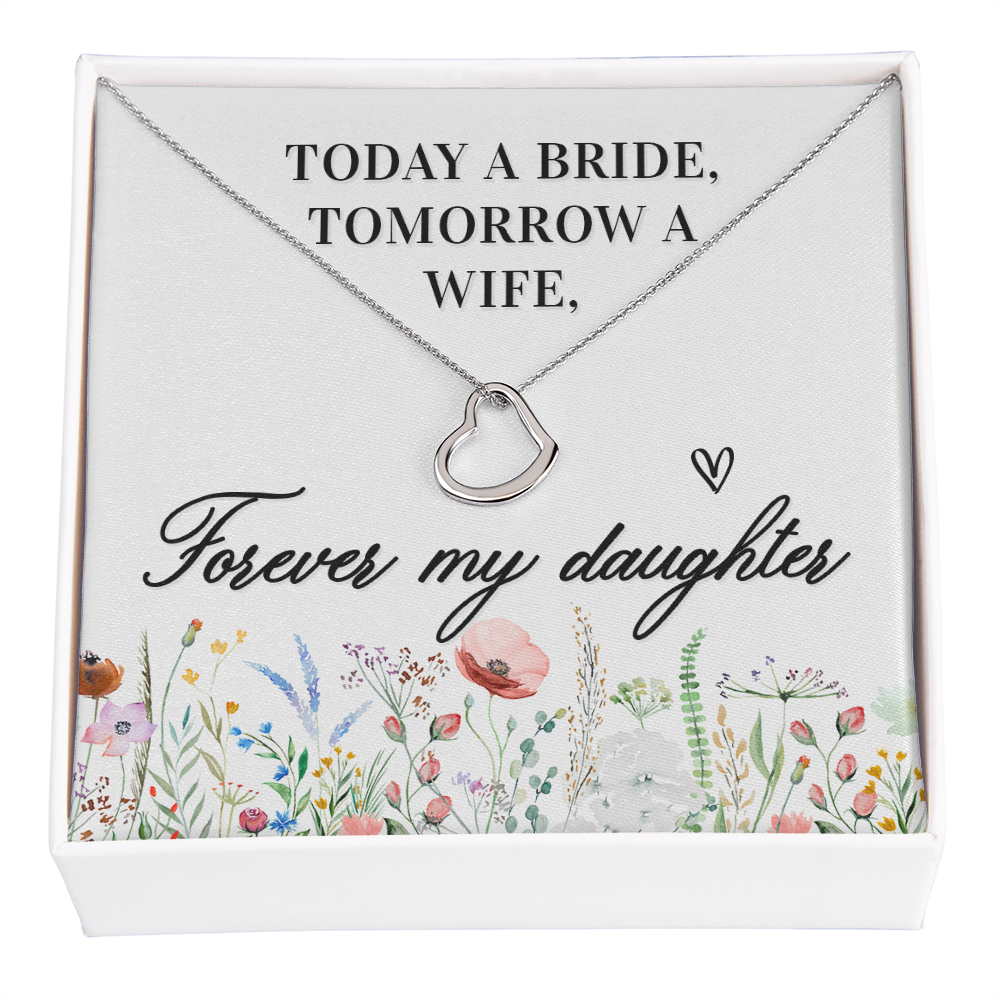To My Daughter Today a Bride Tomorrow a Wife Delicate Heart Necklace-Express Your Love Gifts