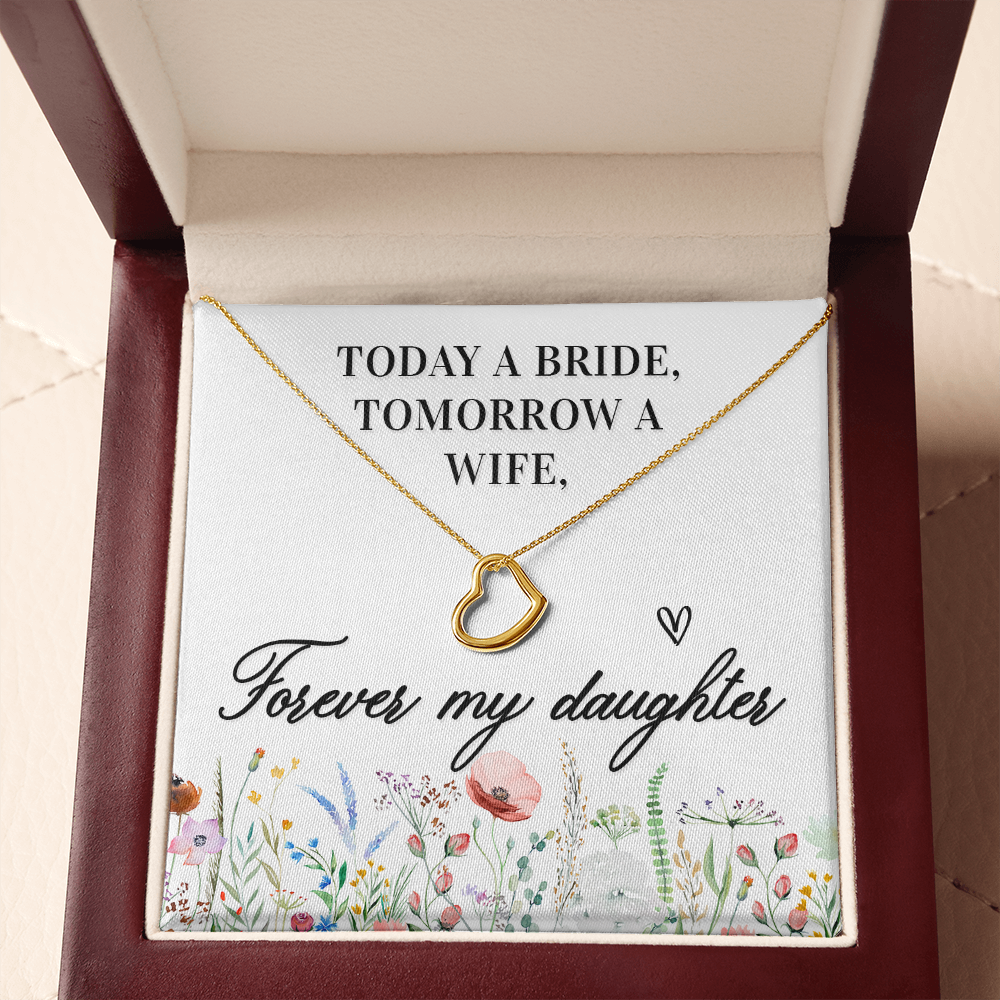 To My Daughter Today a Bride Tomorrow a Wife Delicate Heart Necklace-Express Your Love Gifts