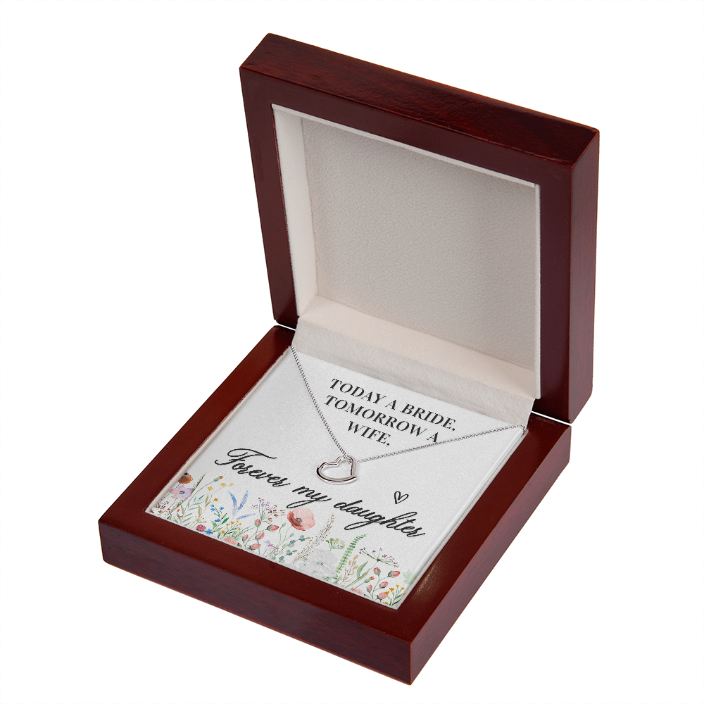 To My Daughter Today a Bride Tomorrow a Wife Delicate Heart Necklace-Express Your Love Gifts