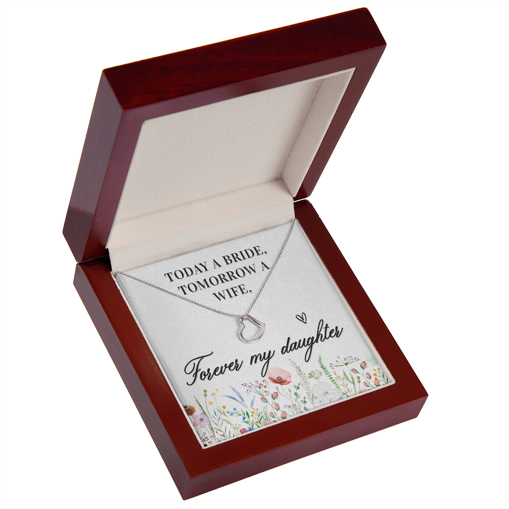 To My Daughter Today a Bride Tomorrow a Wife Delicate Heart Necklace-Express Your Love Gifts