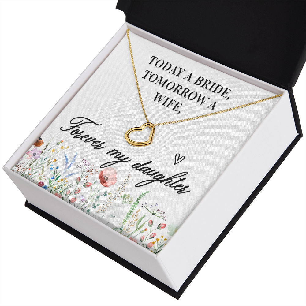 To My Daughter Today a Bride Tomorrow a Wife Delicate Heart Necklace-Express Your Love Gifts