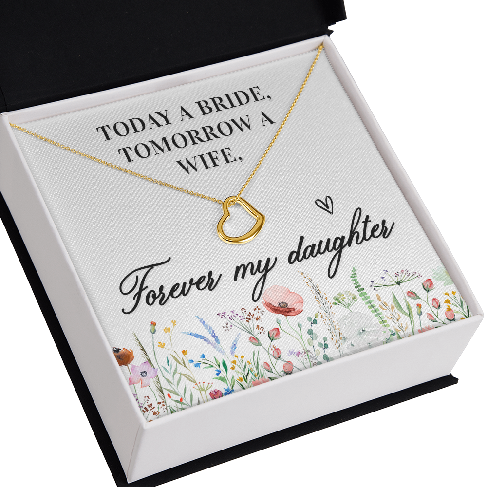 To My Daughter Today a Bride Tomorrow a Wife Delicate Heart Necklace-Express Your Love Gifts