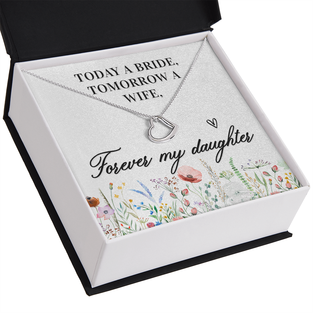 To My Daughter Today a Bride Tomorrow a Wife Delicate Heart Necklace-Express Your Love Gifts