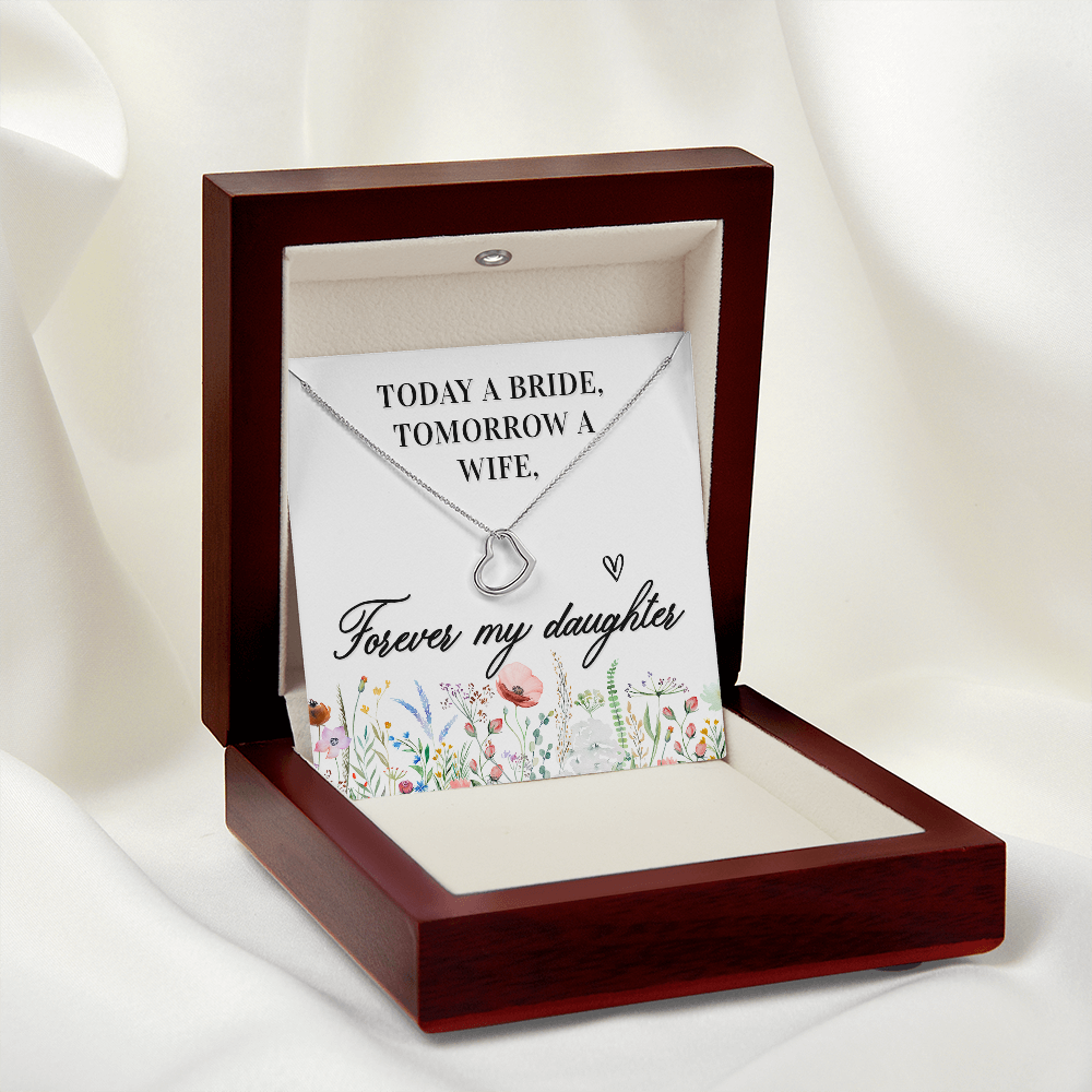 To My Daughter Today a Bride Tomorrow a Wife Delicate Heart Necklace-Express Your Love Gifts