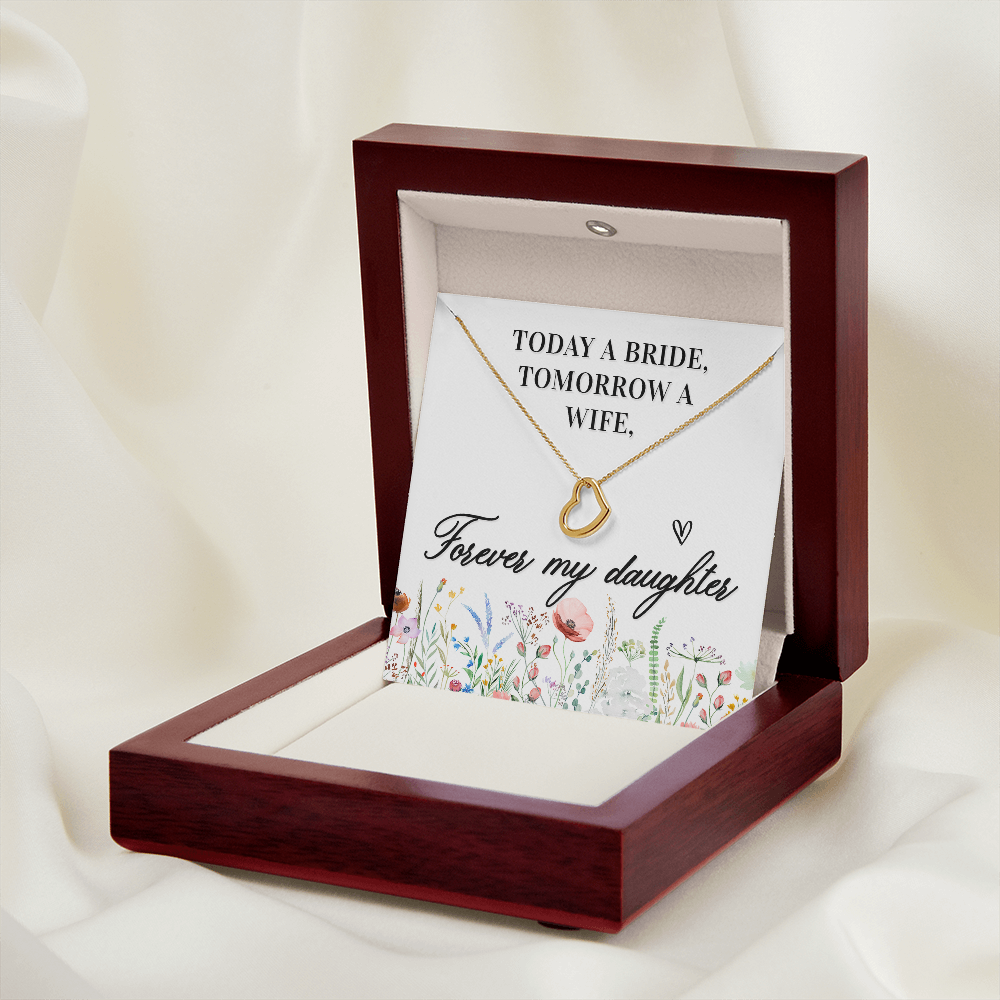 To My Daughter Today a Bride Tomorrow a Wife Delicate Heart Necklace-Express Your Love Gifts