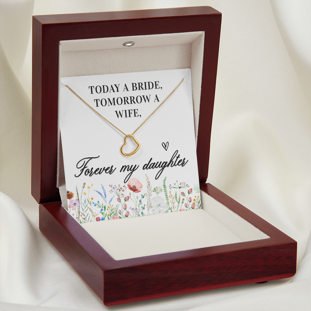 To My Daughter Today a Bride Tomorrow a Wife Delicate Heart Necklace-Express Your Love Gifts