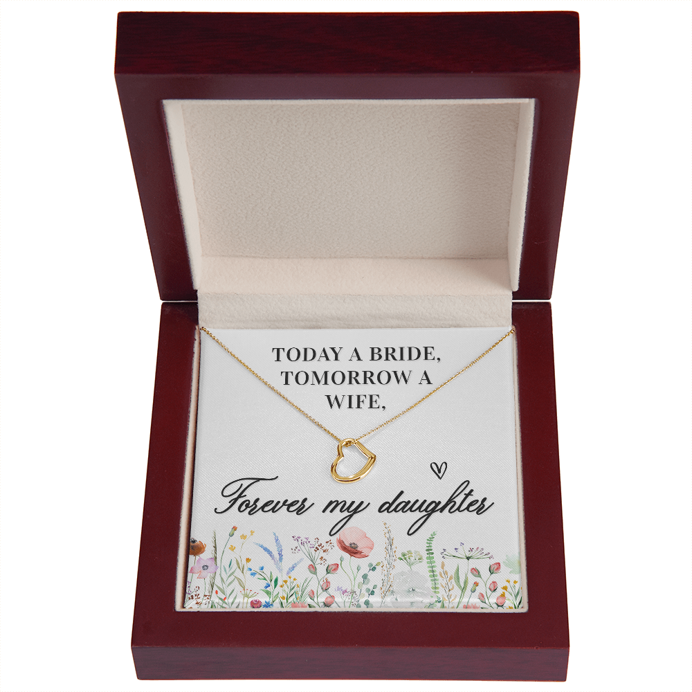 To My Daughter Today a Bride Tomorrow a Wife Delicate Heart Necklace-Express Your Love Gifts