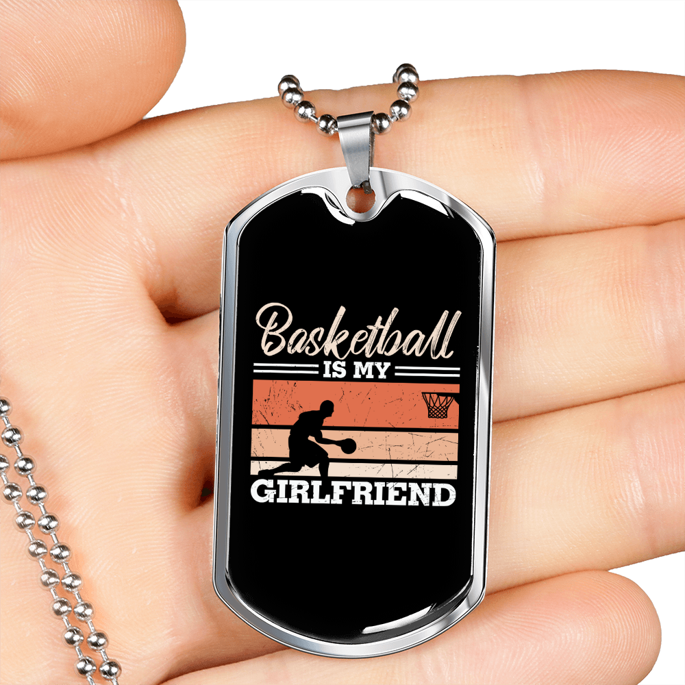 To My Girlfriend Basketball is My Girlfriend Shooting Necklace Stainless Steel or 18k Gold Dog Tag 24" Chain-Express Your Love Gifts