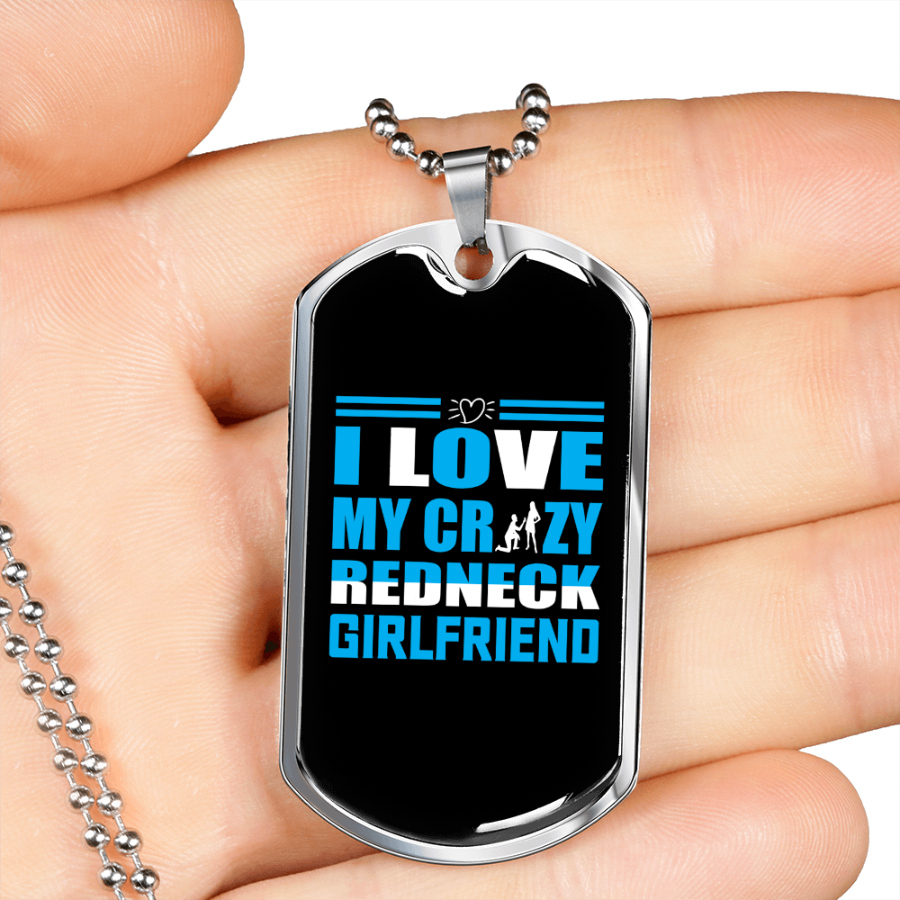 To My Girlfriend Crazy Redneck Girlfriend Blue Necklace Stainless Steel or 18k Gold Dog Tag 24" Chain-Express Your Love Gifts