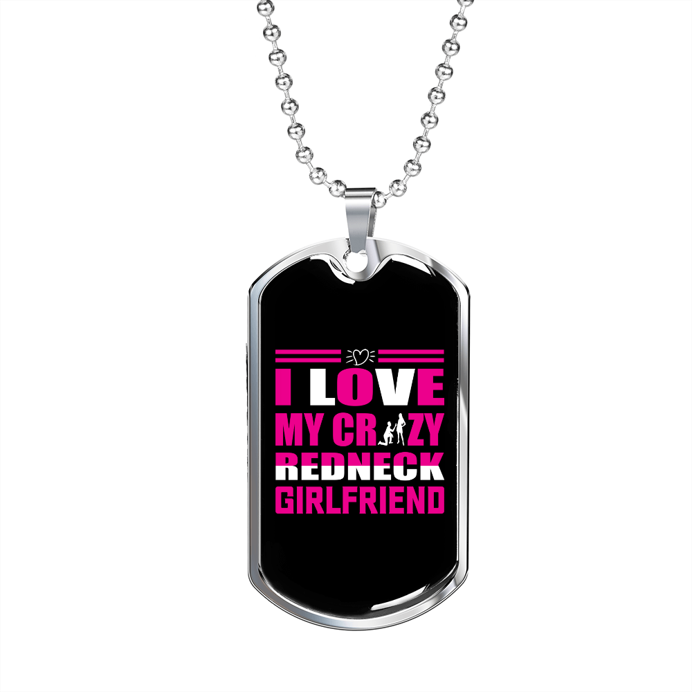 To My Girlfriend Crazy Redneck Girlfriend Pink Necklace Stainless Steel or 18k Gold Dog Tag 24" Chain-Express Your Love Gifts