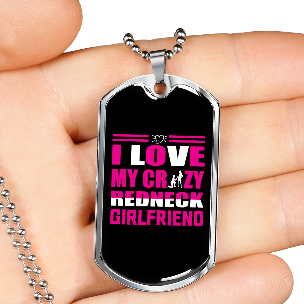 To My Girlfriend Crazy Redneck Girlfriend Pink Necklace Stainless Steel or 18k Gold Dog Tag 24" Chain-Express Your Love Gifts