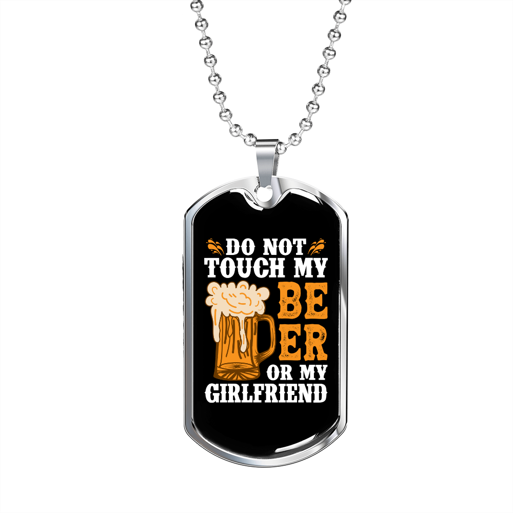 To My Girlfriend Do Not Touch My Beer and My Girlfriend Necklace Stainless Steel or 18k Gold Dog Tag 24" Chain-Express Your Love Gifts