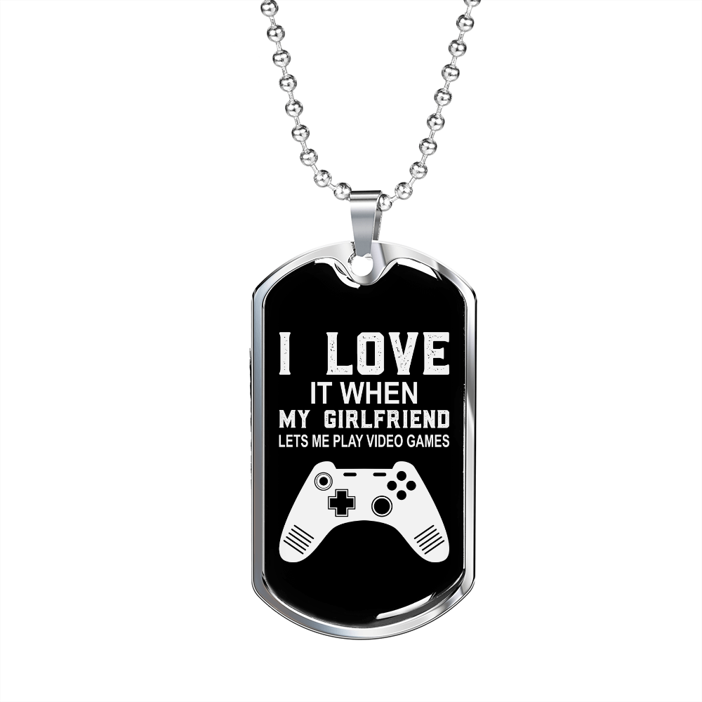 To My Girlfriend Girlfriend Lets Me Play Video Games Necklace Stainless Steel or 18k Gold Dog Tag 24" Chain-Express Your Love Gifts