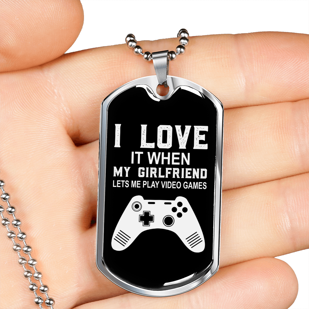 To My Girlfriend Girlfriend Lets Me Play Video Games Necklace Stainless Steel or 18k Gold Dog Tag 24" Chain-Express Your Love Gifts