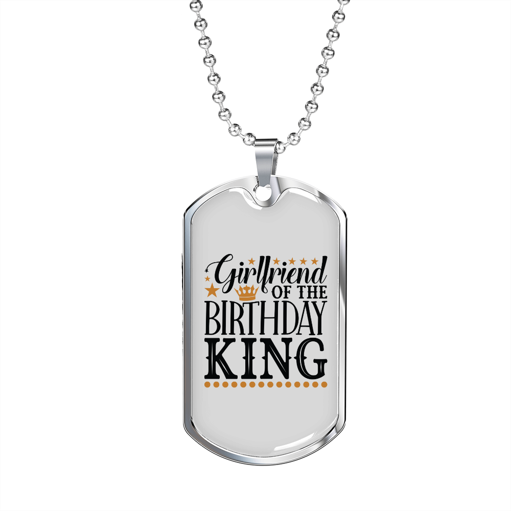 To My Girlfriend Girlfriend Of The Birthday King Necklace Stainless Steel or 18k Gold Dog Tag 24" Chain-Express Your Love Gifts
