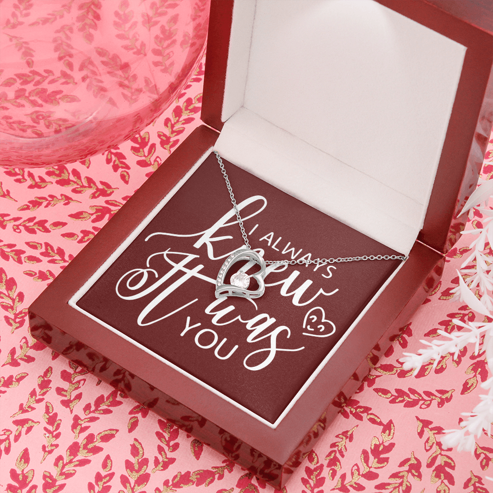 To My Girlfriend I Always Knew It Was You Forever Necklace w Message Card-Express Your Love Gifts