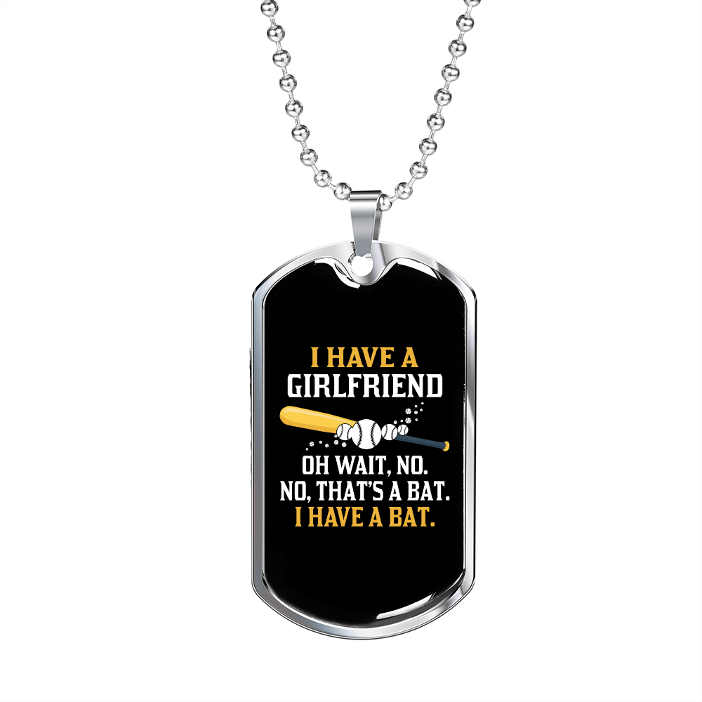 To My Girlfriend I Have a Girlfriend I Have a Bat Necklace Stainless Steel or 18k Gold Dog Tag 24" Chain-Express Your Love Gifts